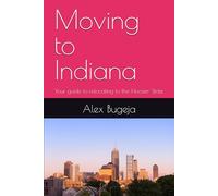 Moving to Indiana: Your guide to relocating to the Hoosier State: 19