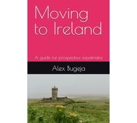 Moving to Ireland: A guide for prospective expatriates