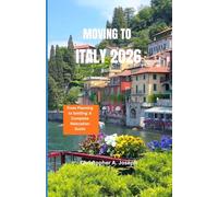 MOVING TO ITALY 2026: From Planning to Settling A Complete Relocation Guide