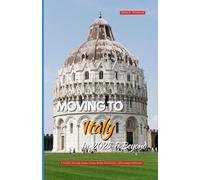 MOVING TO ITALY IN 2025 AND BEYOND: A Journey Toward Simpler Living, Richer Experiences, and Lasting Fulfillment