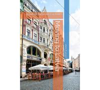 Moving to Latvia: A Guide for Prospective Expatriates