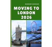 MOVING TO LONDON 2026: Embracing Opportunity, Culture, and a Fresh Start in the Heart of the United Kingdom