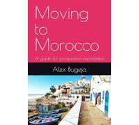 Moving to Morocco: A guide for prospective expatriates
