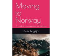 Moving to Norway: A guide for prospective expatriates