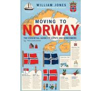 Moving to Norway: The Essential Guide for Expats and Newcomers