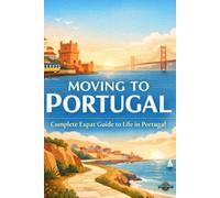 Moving To Portugal: Complete Expat Guide to Life in Portugal