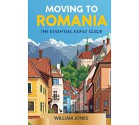 Moving to Romania: The Essential Expat Guide