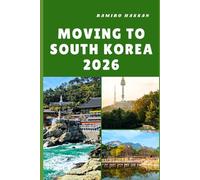 MOVING TO SOUTH KOREA 2026: Embracing Innovation, Culture, and New Beginnings in the Land of Morning Calm