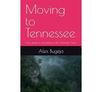Moving to Tennessee: Your guide to relocating to the Volunteer State: 11