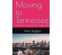 Moving to Tennessee: Your guide to relocating to the Volunteer State