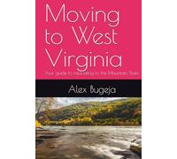 Moving to West Virginia: Your guide to relocating to the Mountain State