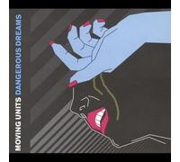 MOVING UNITS - Dangerous Dreams