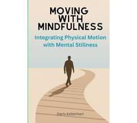Moving with Mindfulness: Integrating Physical Motion with Mental Stillness