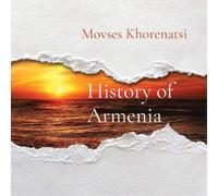 Movses Khorenatsi History of Armenia (Tascabile)