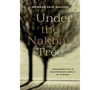 Mowafa Said Househ Under the Nakba Tree (Tascabile)