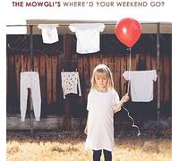 Mowgli's - Where'D Your Weekend Go