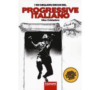 I 100 migliori dischi del progressive italiano