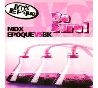 Mox Epoque - Be sure! [Single-CD]