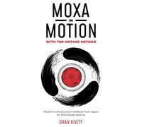 MOXA IN MOTION WITH THE ONTAKE METHOD (Tascabile) ONTAKE METHOD