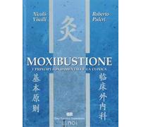 Moxibustione. I principi fondamentali e la clinica