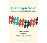 Moya Bailey Sarah J. Jackson Brooke Foucault Welles #HashtagActivism (Tascabile)