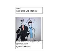 Moya C McBride Live Like Old Money (Tascabile)