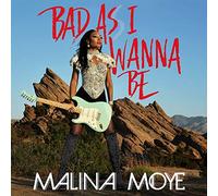 Moye Malina - Bad As I Wanna Be