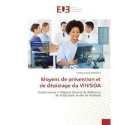 Moyens de prévention et de dépistage du VIH/SIDA: Etude menée à l'Hôpital Général de Référence de N'djili dans la ville de Kinshasa
