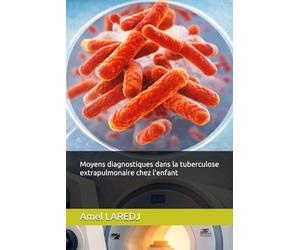 Moyens Diagnostiques Dans La Tuberculose Extra-Pulmonaire Chez L’enfant