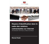 Moyens d'identification dans le cadre des relations contractuelles sur Internet: Une évaluation technique, juridique et pratique