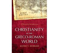Moyer V. Hubbar Christianity in the Greco-Roman World - A Narrative (Tascabile)