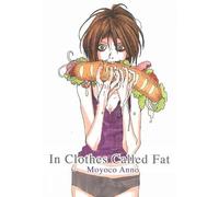 Moyoco Anno In Clothes Called Fat (Tascabile)