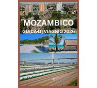 MOZAMBICO GUIDA DI VIAGGIO 2026
