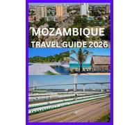 MOZAMBIQUE TRAVEL GUIDE 2026