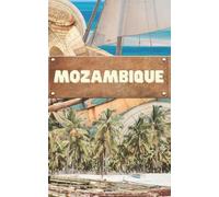 Mozambique Travel Journal: Lightweight Paperback 5X8 Travel Notebook with 100 Blank Pages and 50 Inspirational Quotes | Travel Diary for Adventure, Reflection, Unscripted Life | Gifts for Travelers