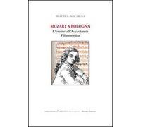 Mozart a Bologna. L'esame all'Accademia Filarmonica