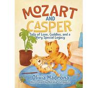 Mozart And Casper: Tails of Love, Cuddles, and a Very Special Legacy