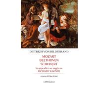 Mozart Beethoven Schubert - Hildebrand Dietrich von
