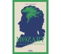 Mozart: de muziek, de mens, de vrijmetselaar