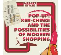 Mozart Estate Pop-up Ker-ching And the Possibilities of Modern Shop (Vinyl LP)