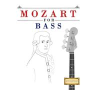 Mozart for Bass: 10 Easy Themes for Bass Guitar Beginner Book