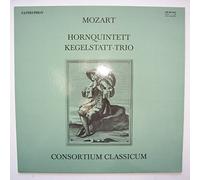 Mozart - Hornquintett, Kegelstatt-Trio - Consortium Classicum