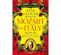 Mozart in Italy: Coming of Age in the Land of Opera [Paperback] Glover, Jane