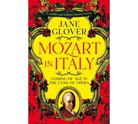 Mozart in Italy: Coming of Age in the Land of Opera [Paperback] Glover, Jane