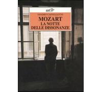 Mozart. La notte delle dissonanze - Cappelletto Sandro