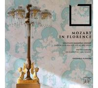 MOZART - Mozart in Florence - The Expectations of the Mozarts at the Court of the Grand Duke of Tuscany