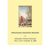 Mozart: Piano Sonata No. 2 in F major, K. 280: Volume 2