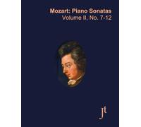 Mozart Piano Sonatas: Volume II, No. 7-12