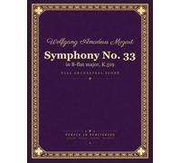 Mozart: Symphony No. 33 in B-flat major, K. 319 - Full Orchestral Score