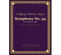 Mozart: Symphony No. 34 in C major, K. 338 - Full Orchestral Score